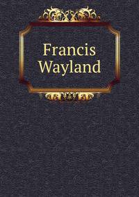 Francis Wayland