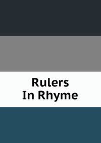 Rulers In Rhyme