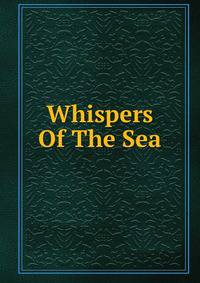 Whispers Of The Sea