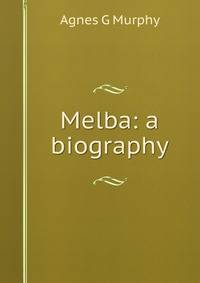 Melba: a biography