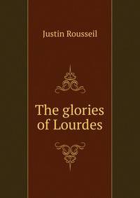 The glories of Lourdes