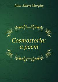 Cosmostoria: a poem