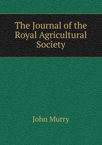 The Journal of the Royal Agricultural Society