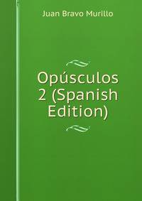 Opusculos 2 (Spanish Edition)