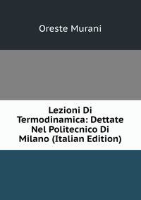 Lezioni Di Termodinamica: Dettate Nel Politecnico Di Milano (Italian Edition)