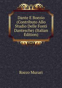Dante E Boezio (Contributo Allo Studio Delle Fonti Dantesche) (Italian Edition)