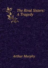 The Rival Sisters: A Tragedy