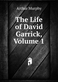 The Life of David Garrick, Volume 1