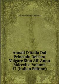 Annali D'italia Dal Principio Dell'era Volgare Sino All' Anno Mdccxlix, Volume 17 (Italian Edition)