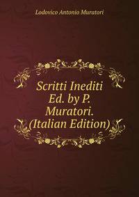 Scritti Inediti Ed. by P. Muratori. (Italian Edition)