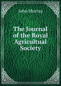 The Journal of the Royal Agricultual Society