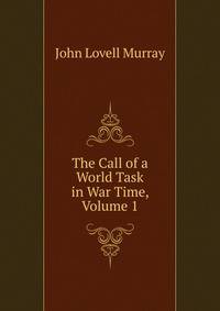 The Call of a World Task in War Time, Volume 1