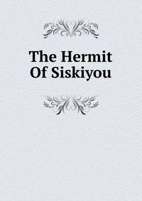 The Hermit Of Siskiyou