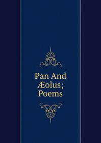 Pan And ?olus; Poems