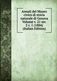 Annali del Museo civico di storia naturale di Genova Volume v. 21 ser. 2 v. 1 (1884) (Italian Edition)