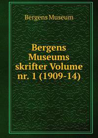 Bergens Museums skrifter Volume nr. 1 (1909-14)