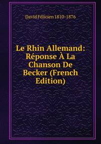 Le Rhin Allemand: Reponse A La Chanson De Becker (French Edition)