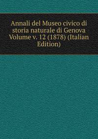 Annali del Museo civico di storia naturale di Genova Volume v. 12 (1878) (Italian Edition)