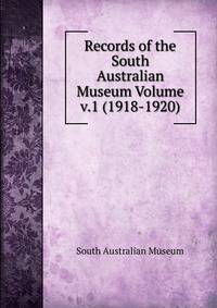Records of the South Australian Museum Volume v.1 (1918-1920)