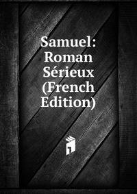 Samuel: Roman Serieux (French Edition)