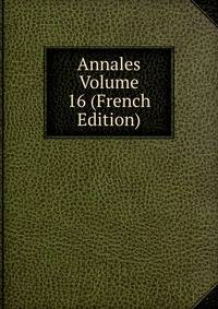 Annales Volume 16 (French Edition)