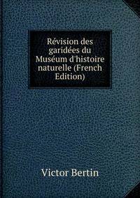 R?vision des garid?es du Mus?um d'histoire naturelle (French Edition)
