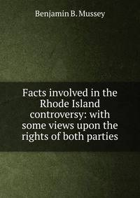 Facts involved in the Rhode Island controversy: with some views upon the rights of both parties