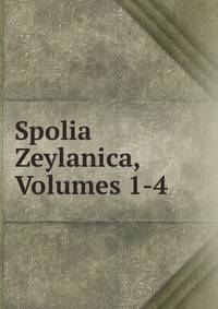 Spolia Zeylanica, Volumes 1-4