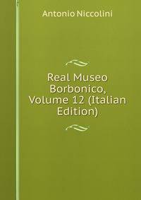 Real Museo Borbonico, Volume 12 (Italian Edition)