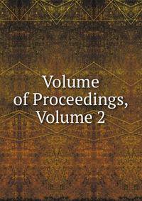 Volume of Proceedings, Volume 2