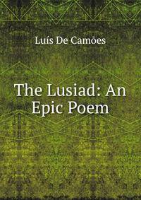 The Lusiad: An Epic Poem