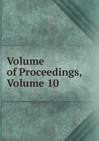 Volume of Proceedings, Volume 10