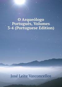 O Arqueologo Portugues, Volumes 3-4 (Portuguese Edition)