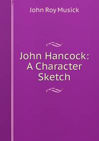 John Hancock: A Character Sketch