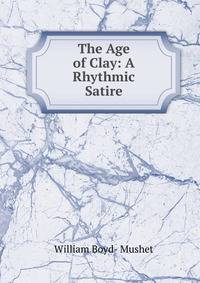 The Age of Clay: A Rhythmic Satire