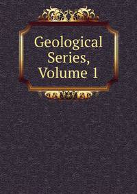 Geological Series, Volume 1