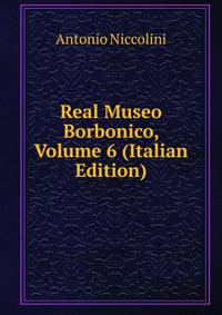 Real Museo Borbonico, Volume 6 (Italian Edition)