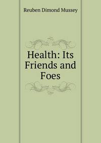 Health: Its Friends and Foes