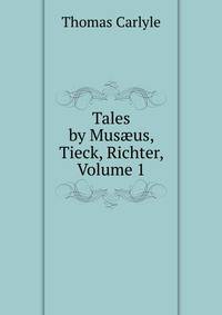 Tales by Mus?us, Tieck, Richter, Volume 1