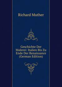 Geschichte Der Malerei: Italien Bis Zu Ende Der Renaissance (German Edition)