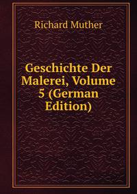 Geschichte Der Malerei, Volume 5 (German Edition)