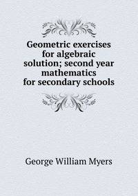 Geometric exercises for algebraic solution; second year mathematics for secondary schools