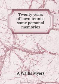 Twenty years of lawn tennis; some personal memories