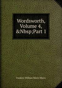 Wordsworth, Volume 4,&amp;Nbsp;Part 1