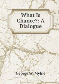 What Is Chance?: A Dialogue