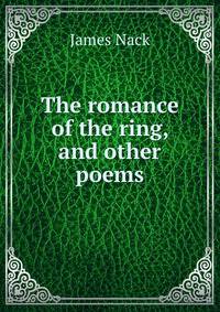 The romance of the ring, and other poems