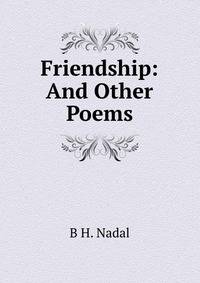 Friendship: And Other Poems