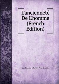 L'anciennet? De L'homme (French Edition)