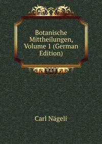 Botanische Mittheilungen, Volume 1 (German Edition)