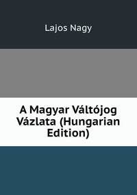 A Magyar Valtojog Vazlata (Hungarian Edition)